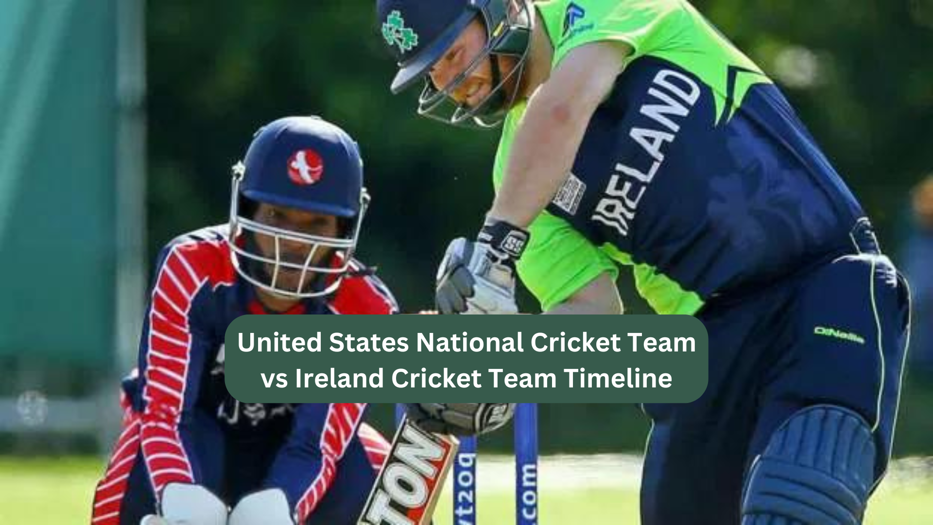 United States National Cricket Team vs Ireland Cricket Team Timeline